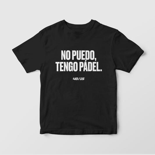 Camiseta "NO PUEDO, TENGO PÁDEL"