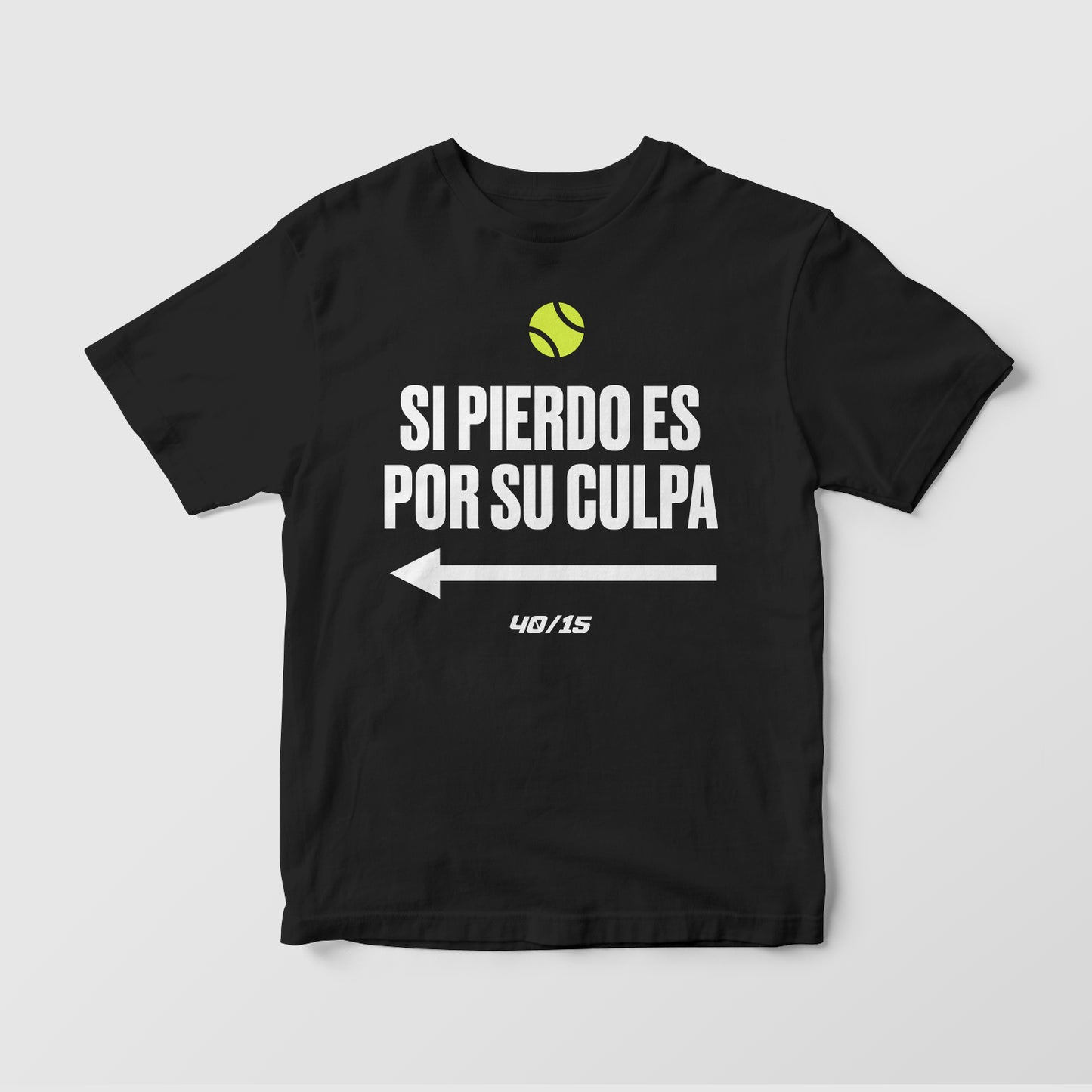 Camiseta "SI PIERDO ES POR SU CULPA"